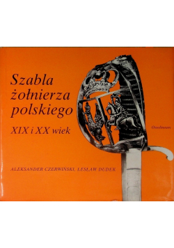 Szabla żołnierza polskiego XIX i XX wiek