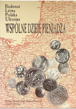 Białoruś Litwa Polska Ukraina Wspólne dzieje pieniądza