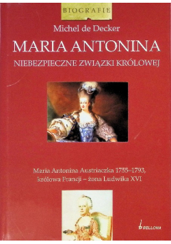 Maria Antonina Niebezpieczne związki królowej