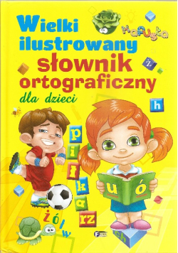 Wielki ilustrowany słownik ortograficzny   dla dzieci