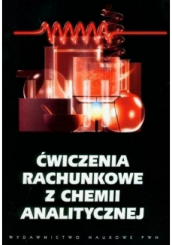 Ćwiczenia rachunkowe z chemii analitycznej