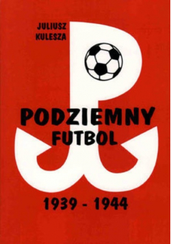 Podziemny futbol 1939 - 1944