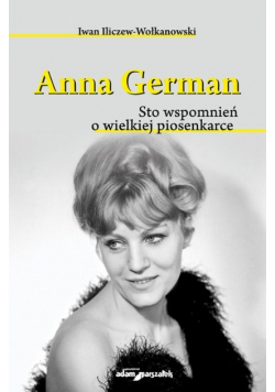 Anna German Sto wspomnień o wielkiej piosenkarce