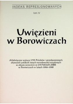 Indeks Represjonowanych Tom IV Uwięzieni w Borowiczach