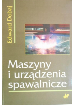 Maszyny i urządzenia spawalnicze