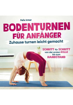 Bodenturnen fur Anfanger: Zuhause turnen leicht gemacht