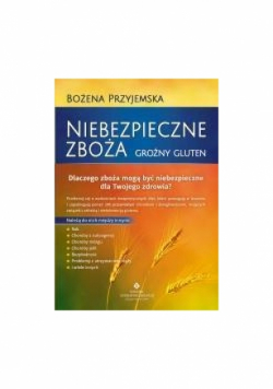 Niebezpieczne zboża Groźny gluten