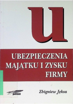 Ubezpieczenia majątku i zysku firmy