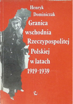 Granica wschodnia Rzeczypospolitej Polskiej w latach 1919 - 1939