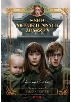 Seria niefortunnych zdarzeń Tom 4  Tartak tortur