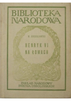 Henryk VI na łowach