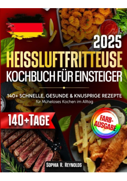Heissluftfritteuse-Kochbuch fur Einsteiger