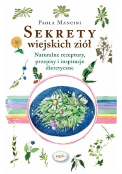 Sekrety wiejskich ziół
