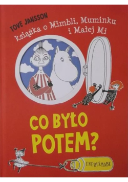 Co było potem Książka o Mimbli Muminku Małej Mi