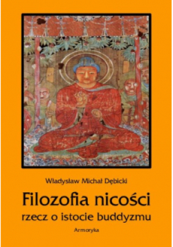 Filozofia nicości rzecz o istocie buddyzmu