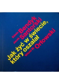 Jak żyć w świecie który oszalał