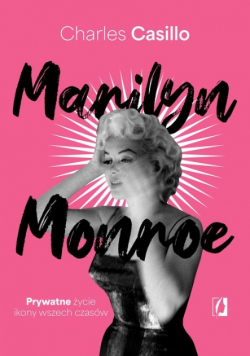 Marilyn monroe prywatne życie ikony wszech czasów