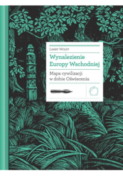 Wynalezienie Europy Wschodniej Mapa cywilizacji w dobie Oświecenia