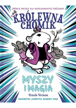 Królewna Chomik. Myszy i magia