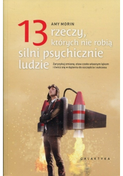 13 rzeczy których nie robią silni psychicznie ludzie