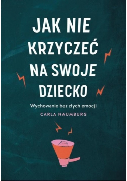 Jak nie krzyczeć na swoje dziecko