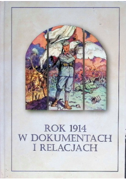 Rok 1914 w dokumentach i relacjach