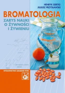 Bromatologia Zarys nauki o żywności i żywieniu