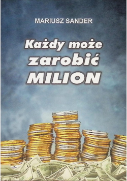 Każdy może zarobić milion