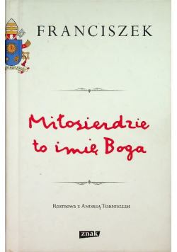 Miłosierdzie to imię Boga