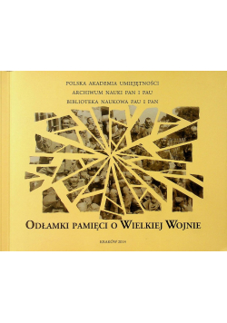 Odłamki Pamięci O Wielkiej Wojnie