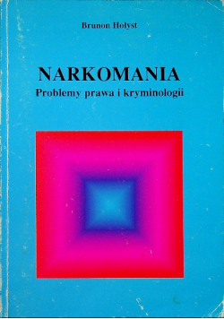 Narkomania problemy prawa i kryminologii