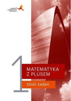 Matematyka z plusem 1 Zbiór zadań