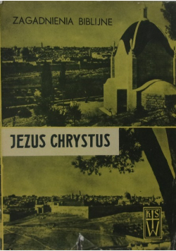Zagadnienia Biblijne Jezus Chrystus