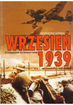 Wrzesień 1939 Rozważania alternatywne