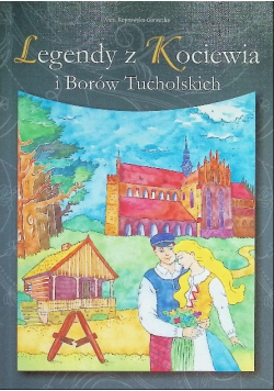 Legendy z Kociewia i Borów Tucholskich