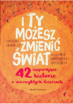 I ty możesz zmienić świat