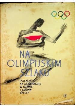 Na olimpijskim szlaku - Polacy na olimpiadach w Rzymie i Squaw Valley