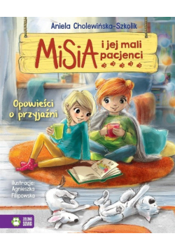 Misia i jej mali pacjenci Opowieści o przyjaźni