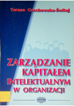 Zarządzanie kapitałem intelektualnym w organizacji