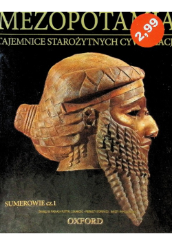 Tajemnice starożytnych cywilizacji Tom 41 Mezopotamia Sumerowie Część 1
