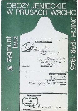 Obozy jenieckie w Prusach Wschodnich 1939 - 1945