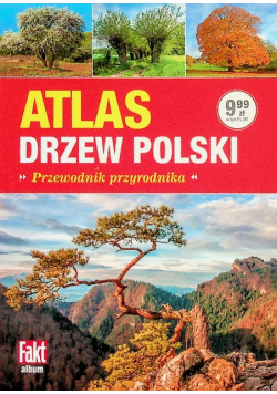 Atlas drzew Polski. Przewodnik przyrodnika