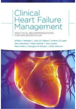 Clinical Heart Failure Management: Practical Recommendations for Implementation