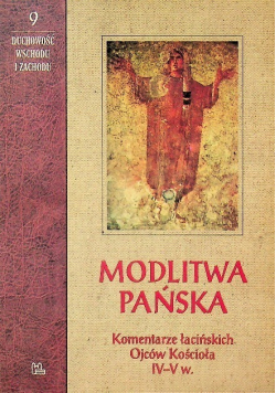 Modlitwa pańska komentarze łacińskich Ojców Kościoła IV-V w.