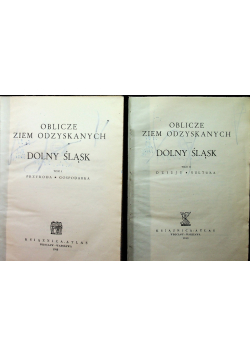 Oblicze ziem odzyskanych Dolny Śląsk Tom I i II 1948 r.