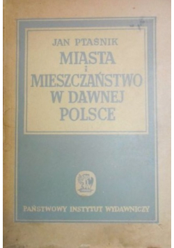 Miasta i Mieszczaństwo w Dawnej Polsce 1949 r.