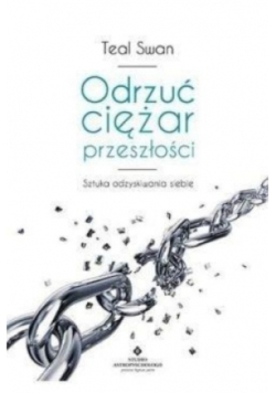 Odrzuć ciężar przeszłości Sztuka odzyskiwania