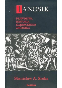 Janosik prawdziwa historia karpackiego zbójnika