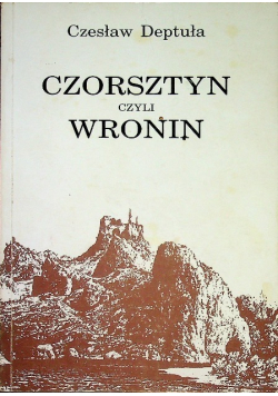 Czorsztyn czyli Wronin