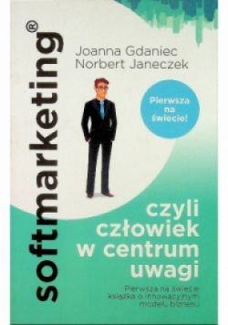 Softmarketing czyli człowiek w centrum uwagi